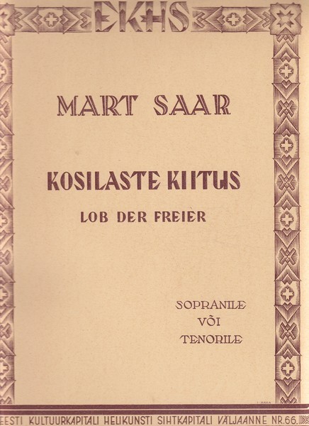 Mart Saar Kosilaste kiitus [Noot] : sopranile või tenorile : op. 51, nr. 5 = Lob der Freier