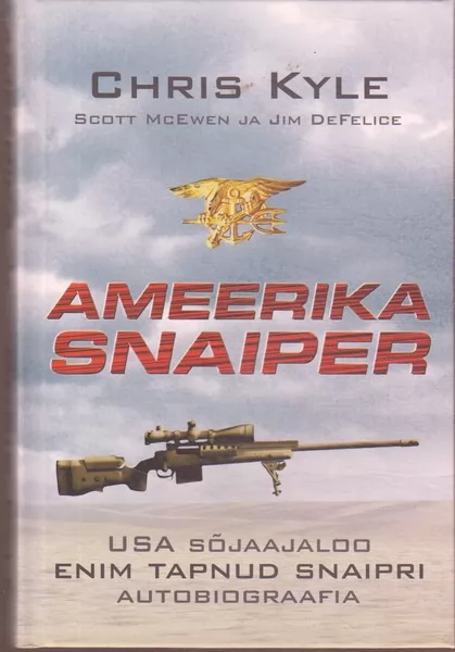 Chris Kyle, Scott McEwen ja Jim DeFelice Ameerika snaiper : USA sõjaajaloo enim tapnud snaipri autobiograafia