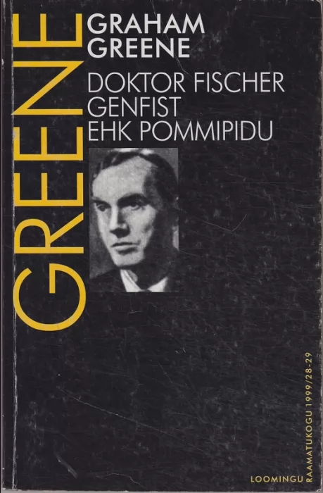 Graham Greene Doktor Fischer Genfist, ehk, Pommipidu
