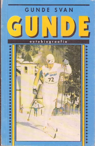 Gunde Svan Gunde : [Rootsi suusataja] autobiograafia