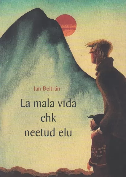 Jan Beltrán La mala vida, ehk, Neetud elu