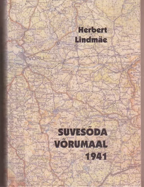 Herbert Lindmäe Suvesõda Võrumaal 1941