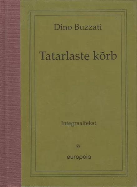 Dino Buzzati Tatarlaste kõrb: [romaan] : integraaltekst